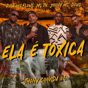 Jhony Convida #6 - Ela É Tóxica (Explicit)