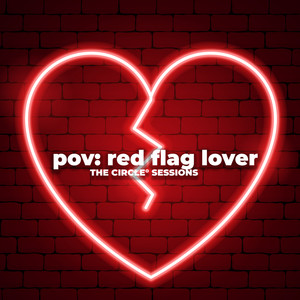 pov: red flag lover by The Circle Session (Explicit)