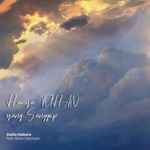 Hanya TUHAN Yang Sanggup