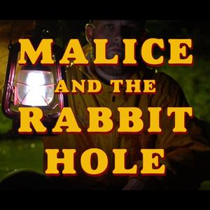 Malice and the Rabbit Hole (Explicit)