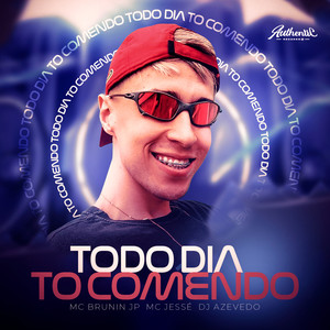Todo Dia To Comendo (Explicit)