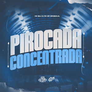 Pirocada Concentrada (Explicit)