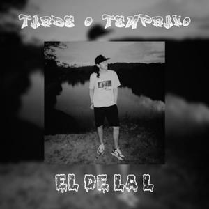 Tarde o temprano (Explicit)