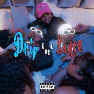 Drip 'n' Sauce (Explicit)