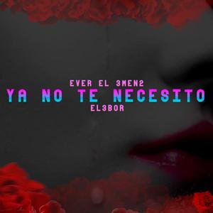 Ya no te necesito (feat. El 3bor)