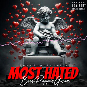 MOST HATED (feat. BeenPoppinJuice) [Explicit]