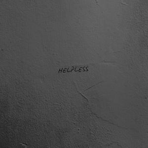 HELPLESS (Explicit)