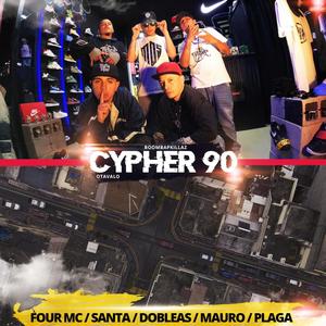 Cypher 90 (feat. Four MC, Santa, Dobleas, Mauro & Plaga)