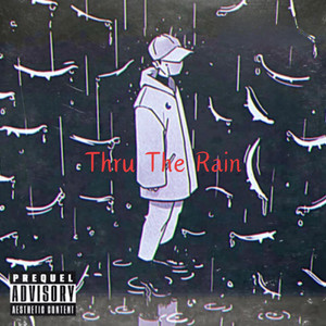 Thru The Rain (Explicit)