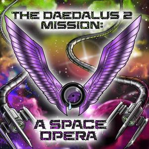 The Daedalus 2 Mission: A Space Opera