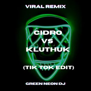 Cidro Vs Kluthuk (Tik Tok Edit) (Remix)