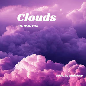 Clouds (feat. BML Tito)