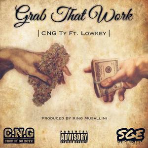 Grab That Work (feat. CNG Ty) [Explicit]