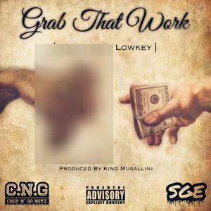 Grab That Work (feat. CNG Ty) (Explicit)