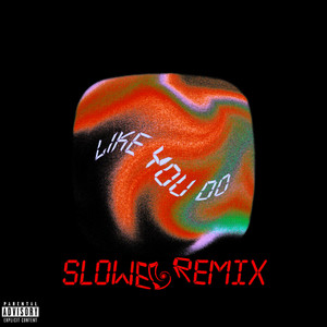 Like You Do (Slowed Remix|Explicit)