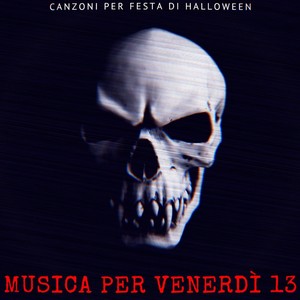 Musica per Venerdì 13: Canzoni per festa di Halloween, cori infernali per spaventare la gente