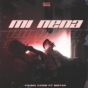 Mi Nena(feat. Bistar) (Explicit)