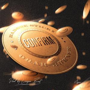 CONFIRM (feat. Omar Burner) (Explicit)