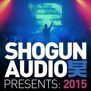 Shogun Audio Presents: 2015 (Explicit)