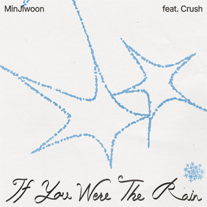 If You Were The Rain (feat. Crush)