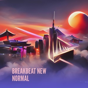 Breakbeat New Normal (Remix)