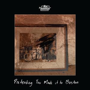 Pretending You Made it to Boston (Explicit)