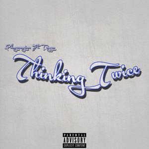 Thinking Twice (feat. Trigga) (Explicit)