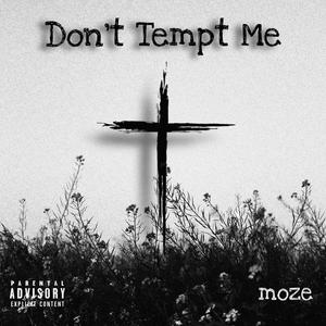 Dont Tempt Me (feat. Desirez) (Explicit)