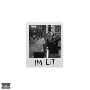 I'm Lit (feat. Kels!) [Explicit]