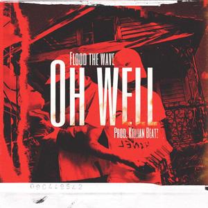 OH WELL (Explicit)