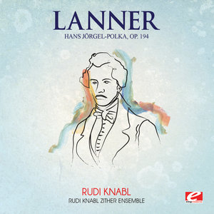 Lanner: Hans Jörgel Polka, Op. 194 (Digitally Remastered)