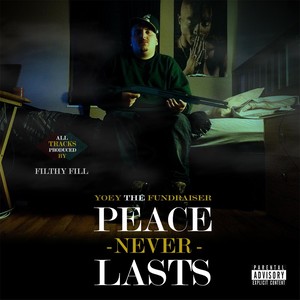 Peace Never Last (Explicit)