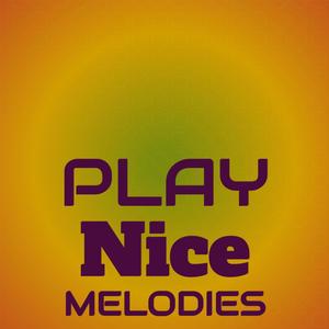 Play Nice Melodies