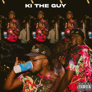 Ki The Guy (Explicit)