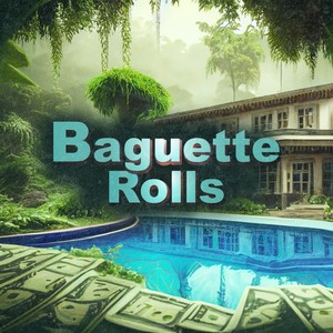 Baguette Rolls (feat. Flashback) (Explicit)