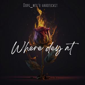 Where dey at (feat. Hardticket) [Explicit]