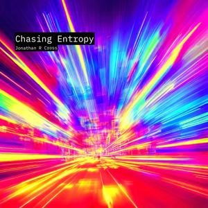 Chasing Entropy