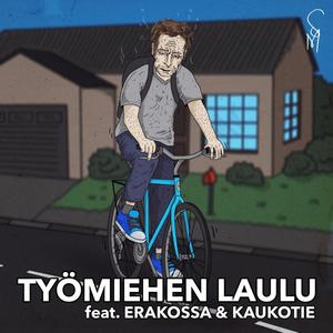 Työmiehen Laulu (feat. Erakossa & Kaukotie) (Explicit)