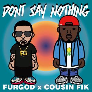 Don't Say Nothing (Explicit)