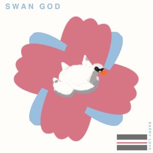 SWAN GOD (Explicit)