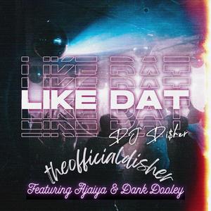 Like Dat (feat. Dank Dooley & Ajaiya) (Explicit)
