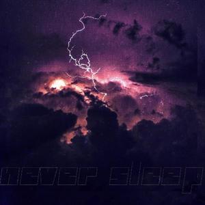 Never Sleep (Explicit)