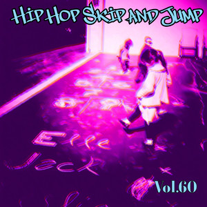 Hip Hop Skip and Jump, Vol. 60