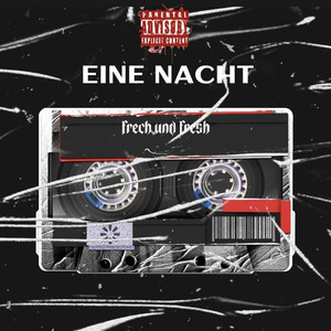 Eine Nacht (Frech Und Fresh) [Explicit]