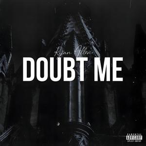 Doubt Me (Explicit)