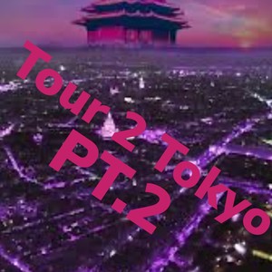 Tour 2 Tokyo, Pt.2 (Instrumental Version)