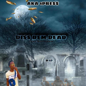 Diss Dem Dead (Explicit)