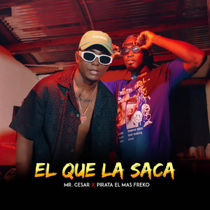 El Que La Saca (Explicit)