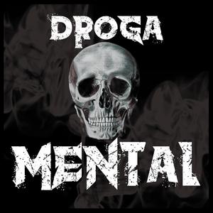 Droga mental (feat suburbio rap MR DONKAN Yonomasbeats ZRFlow & Sensato) [Explicit]