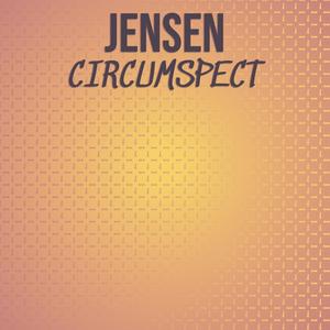 Jensen Circumspect